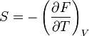 S= -\left(\frac{\partial F}{\partial T}\right)_V