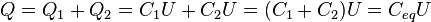 Q = Q_1 + Q_2 = C_1 U  + C_2 U = (C_1 + C_2) U = C_{eq} U \,