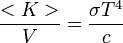 \frac{<K>}{V} = \frac{\sigma T^4}{c}