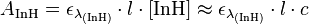 A_{\mathrm{InH}\mathrm{}} = \epsilon_{\lambda_{\mathrm{(InH)}\mathrm{}}}\cdot l \cdot \left[ \mathrm{InH}\mathrm{} \right] \approx    \epsilon_{\lambda_{\mathrm{(InH)}\mathrm{}}}\cdot l \cdot c 