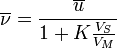 \overline{\nu}=\frac{\overline{u}}{1+K\frac{V_S}{V_M}}