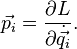 \vec{p_i} = \frac{\partial L}{\partial \dot{\vec{q_i}}}.