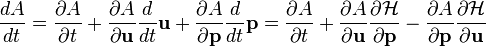 \frac{d A}{dt} = \frac{\partial A}{\partial t}
+ \frac{\partial A}{\partial\mathbf u} \frac{d}{dt}{\mathbf u}
+ \frac{\partial A}{\partial\mathbf p} \frac{d}{dt}{\mathbf p}
=  \frac{\partial A}{\partial t}
+ \frac{\partial A}{\partial\mathbf u} \frac{\partial\mathcal H}{\partial\mathbf p}
- \frac{\partial A}{\partial\mathbf p} \frac{\partial\mathcal H}{\partial\mathbf u}
