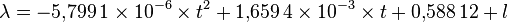  \lambda = -5{,}799\,1\times 10^{-6}\times t^2+1{,}659\,4 \times 10^{-3} \times t+0{,}588\,12 + l 