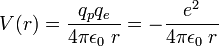 V(r)=\frac{q_p q_e}{4\pi\epsilon_0 \; r}=-\frac{e^2}{4\pi\epsilon_0 \; r}