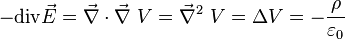 -\mbox{div} \vec E = \vec {\nabla}\cdot \vec {\nabla}~ V = {\vec {\nabla}}^2~ V = \Delta V =-{\rho \over \varepsilon_0}