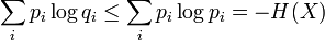 \sum_i p_i \log q_i \leq \sum_i p_i \log p_i = -H(X)