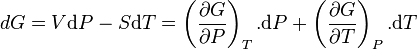 dG =  V\mathrm{d}P - S\mathrm{d}T = \left(\frac{\partial G}{\partial P}\right)_T .\mathrm{d}P + \left(\frac{\partial G}{\partial T}\right)_P.\mathrm{d}T 