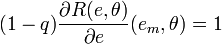 (1-q)\frac{\partial R(e,\theta)}{\partial e}(e_m,\theta)=1