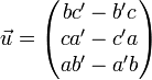 \vec{u} = \begin{pmatrix} bc'-b'c \\ ca'-c'a \\ ab'-a'b \end{pmatrix}