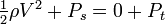 \textstyle{\frac 1 2} \rho V^2 + P_s = 0 + P_t 