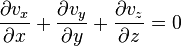 {\partial v_x \over \partial x} + {\partial v_y \over \partial y} + {\partial v_z \over \partial z} = 0