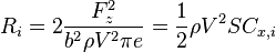 R_i = 2 {F_z^2 \over b^2 \rho V^2 \pi e} = {1 \over 2} \rho V^2 S C_{x,i}