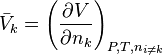 \bar V_k = \left( \frac{\partial V}{\partial n_k} \right)_{P,T,n_{i \neq k}}