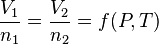 \frac{V_1}{n_1}=\frac{V_2}{n_2} = f(P,T)