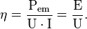 \eta = \frac{\mathrm{P_{em}}}{\mathrm{U}\cdot \mathrm{I}} = \frac{\mathrm{E}}{\mathrm{U}}.