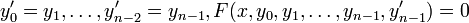 y_0'=y_1,\ldots,y_{n-2}'=y_{n-1},F(x,y_0,y_1,\dots,y_{n-1},y_{n-1}')=0