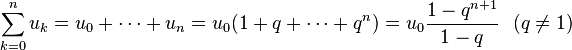 
\sum_{k=0}^n u_k = u_0 + \cdots + u_n = u_0(1+ q + \cdots +q^n) = u_0\frac{1-q^{n+1}}{1-q}\ \ (q\neq 1)
