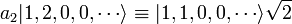  a_2 | 1, 2, 0, 0, \cdots \rangle \equiv | 1, 1, 0, 0, \cdots \rangle \sqrt{2} 