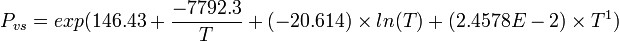 P_{vs}=exp(146.43+\frac{-7792.3}{T}+(-20.614) \times ln (T) + (2.4578E-2) \times T^{1})