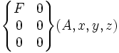 \begin{Bmatrix} F & 0 \\ 0 & 0 \\ 0 & 0 \end{Bmatrix}(A,x,y,z)