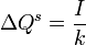 \Delta Q^{s} = \frac{I}{k}\,