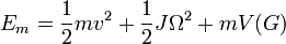 E_m = \frac{1}{2} mv^2 + \frac{1}{2} J \Omega^2 + mV(G)