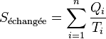 S_{\text{échangée}}=\sum_{i=1}^{n} \frac{Q_{i}}{T_{i}}