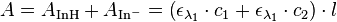 {\displaystyle A = A_{\rm InH} + A_{\rm In^-} = \left( \epsilon_{\lambda_1} \cdot c_1 + \epsilon_{\lambda_1} \cdot c_2 \right) \cdot l}