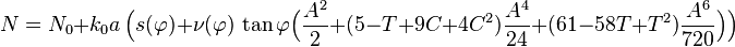 
N  =N_{0}+k_{0}a\,\Big(s(\varphi)+ \nu(\varphi)\,\tan\varphi\Big(\frac{A^{2}}{2}+(5-T+9C+4C^{2})\frac{A^{4}}{24}
+(61-58T+T^{2})\frac{A^{6}}{720}\Big)\Big)
