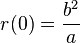  r(0) = \frac{b^2}{a} 