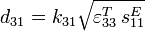 d_{31} = k_{31}\sqrt{\varepsilon_{33}^T\,s_{11}^E}