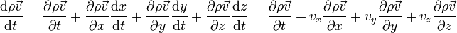 \frac{\mathrm d\rho\vec{v}}{\mathrm dt} = \frac{\partial\rho\vec{v}}{\partial t} + \frac{\partial\rho\vec{v}}{\partial x}\frac{\mathrm d x}{\mathrm d t} + \frac{\partial\rho\vec{v}}{\partial y}\frac{\mathrm d y}{\mathrm d t} + \frac{\partial\rho\vec{v}}{\partial z}\frac{\mathrm d z}{\mathrm d t} = \frac{\partial\rho\vec{v}}{\partial t} + v_x\frac{\partial\rho\vec{v}}{\partial x} + v_y\frac{\partial\rho\vec{v}}{\partial y} + v_z\frac{\partial\rho\vec{v}}{\partial z}