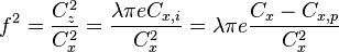 f^2 = {C_z^2 \over C_x^2} = {\lambda \pi e C_{x,i} \over C_x^2} = { \lambda \pi e} {C_x - C_{x,p} \over C_x^2}