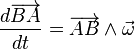 \frac{d \overrightarrow{BA}}{dt} = \overrightarrow{AB} \wedge \vec{\omega}