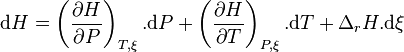 \mathrm dH = \left(\frac{\partial H}{\partial P}\right)_{T,\xi}.\mathrm dP + \left(\frac{\partial H}{\partial T}\right)_{P,\xi} .\mathrm dT + \Delta_{r}H .\mathrm d\xi