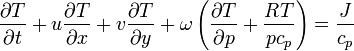 \frac{\partial T}{\partial t} + u \frac{\partial T}{\partial x} + v \frac{\partial T}{\partial y} + \omega \left( \frac{\partial T}{\partial p} + \frac{R T}{p c_p} \right) = \frac{J}{c_p}