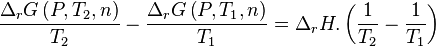 \frac{\Delta_rG \left( P,T_2,n \right)}{T_2} - \frac{\Delta_rG \left( P,T_1,n \right)}{T_1} = \Delta_r H. \left (\frac{1}{T_2} - \frac{1}{T_1} \right) 