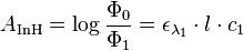 {\displaystyle A_{\rm InH} = \log {\frac{\Phi _0}{\Phi _1}} = \epsilon_{\lambda_1}\cdot l \cdot c_1}