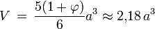 V \, = \, \frac{5(1 + \varphi)}{6}  a^3 \approx 2{,}18 \, a^3