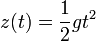 z(t) = \frac 1 2  g t^2