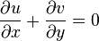  {\partial u\over\partial x}+{\partial v\over\partial y}=0 