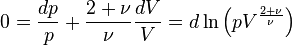 0 = \frac{dp}{p} + \frac{2+\nu}{\nu} \frac{dV}{V} = d \ln\left(p V^{\frac{2+\nu}{\nu}} \right)