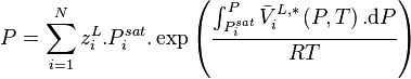 P = \sum_{i=1}^N z_i^L . P^{sat}_i . \exp \left( \frac{\int_{P^{sat}_i}^P \bar V_i^{L,*} \left( P,T \right). \mathrm dP}{RT} \right)