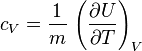 c_V = \frac{1}{m}\, \left(\frac{\partial U}{\partial T} \right)_V 