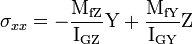 \sigma_{xx} = -\frac{\mathrm{M}_{\mathrm{fZ}}}{\mathrm{I_{GZ}}} \mathrm{Y} + \frac{\mathrm{M}_{\mathrm{fY}}}{\mathrm{I_{GY}}} \mathrm{Z}