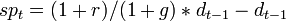 sp_{t} = (1+r)/(1+g) * d_{t-1} - d_{t-1}