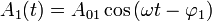 A_1(t)=A_{01}\cos\left(\omega t - \varphi_1\right)