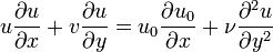  u{\partial u \over \partial x}+v{\partial u \over \partial y}=u_0{\partial u_0 \over \partial x}+{\nu}{\partial^2 u\over \partial y^2} 