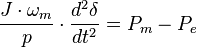  \frac{J \cdot \omega_m}{p} \cdot \frac{d^2 \delta}{dt^2} = P_m - P_e 